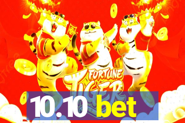 10.10 bet