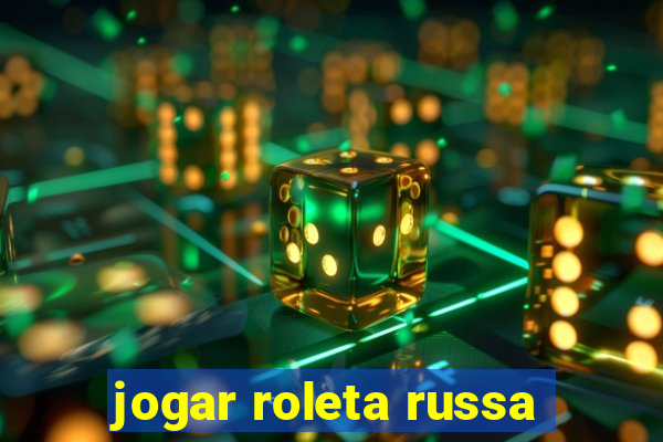 jogar roleta russa