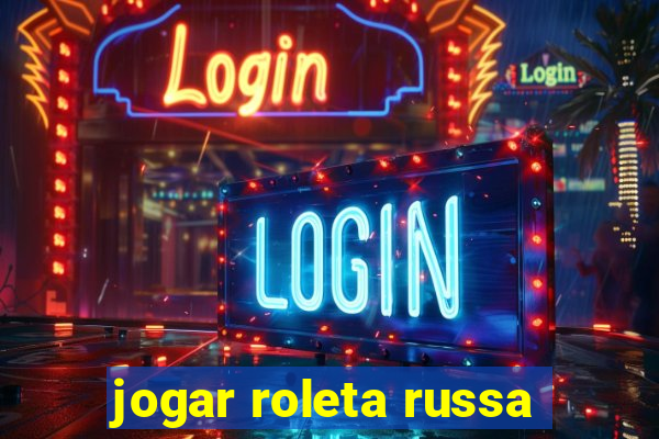 jogar roleta russa