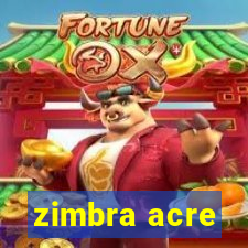 zimbra acre