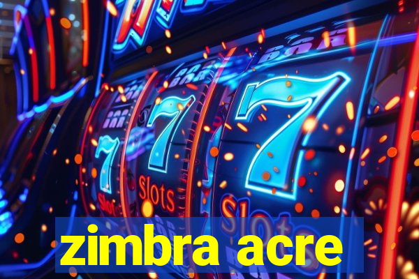 zimbra acre