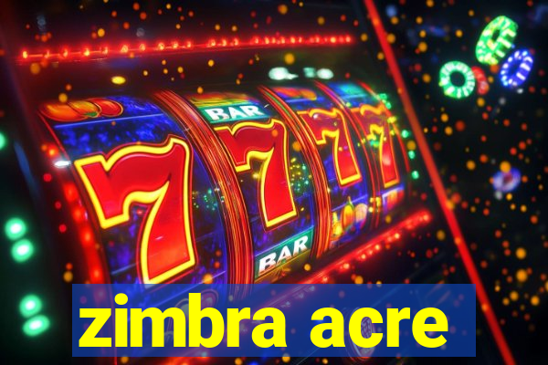 zimbra acre