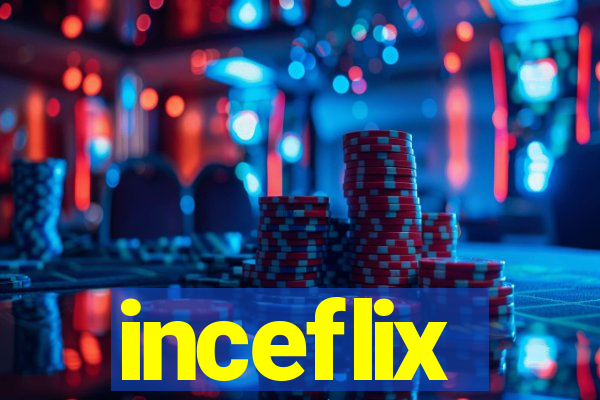 inceflix