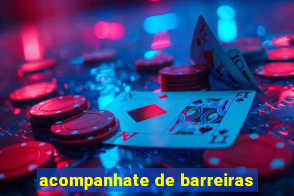 acompanhate de barreiras