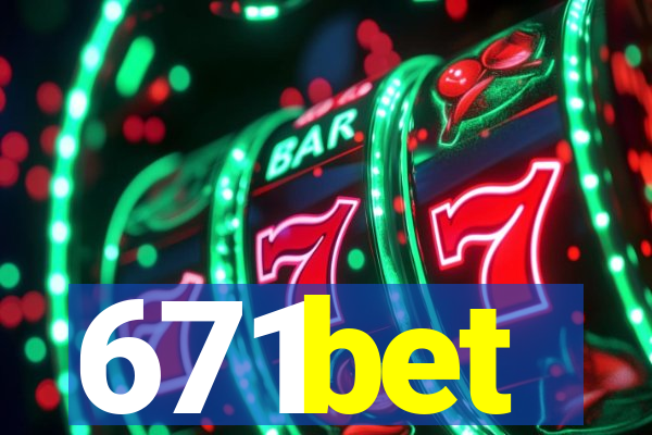 671bet