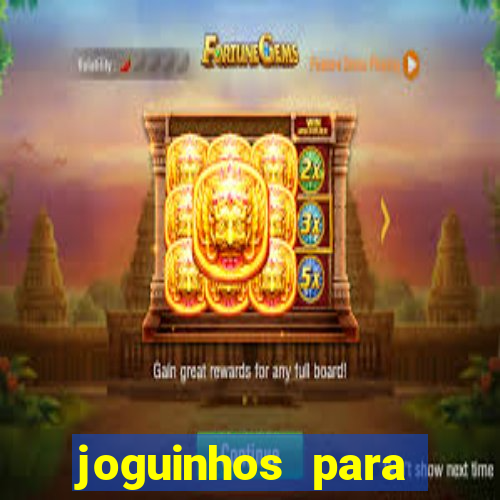 joguinhos para ganhar dinheiro