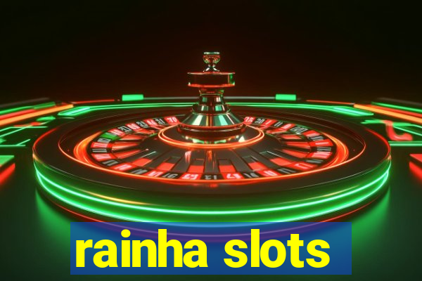 rainha slots