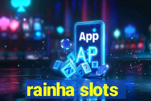 rainha slots