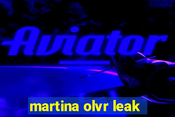 martina olvr leak