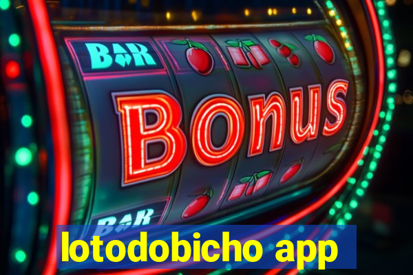 lotodobicho app