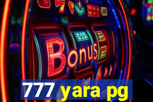 777 yara pg