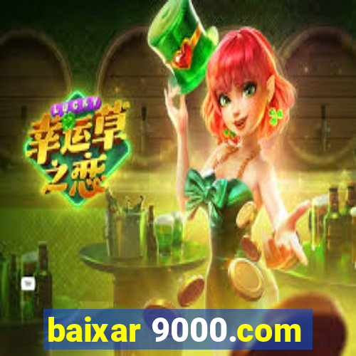 baixar 9000.com