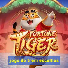 jogo do trem escolhas