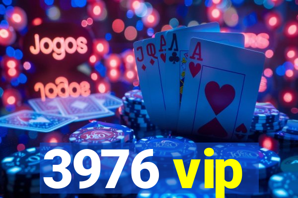 3976 vip