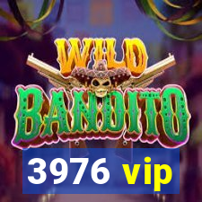 3976 vip