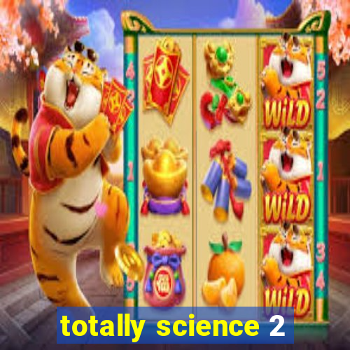 totally science 2