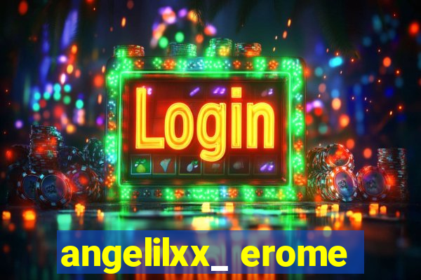 angelilxx_ erome