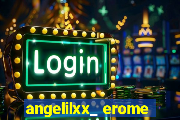 angelilxx_ erome