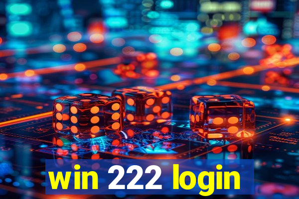 win 222 login