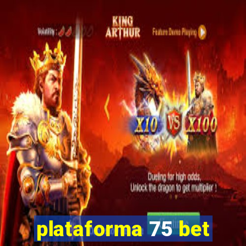 plataforma 75 bet