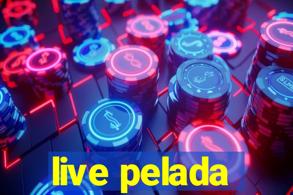 live pelada