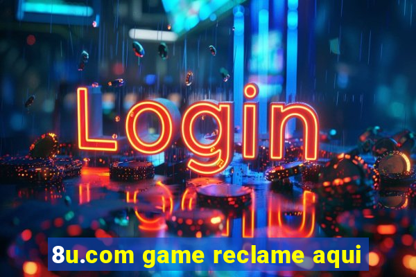 8u.com game reclame aqui