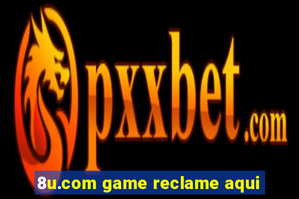 8u.com game reclame aqui