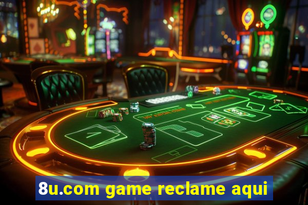 8u.com game reclame aqui