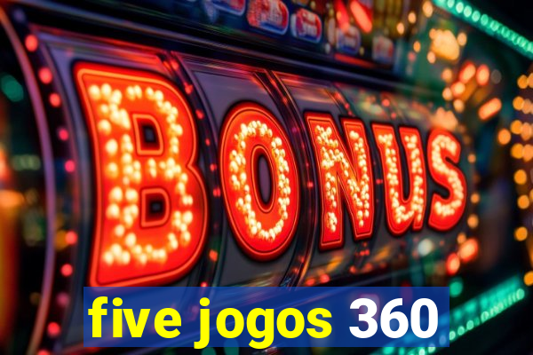 five jogos 360