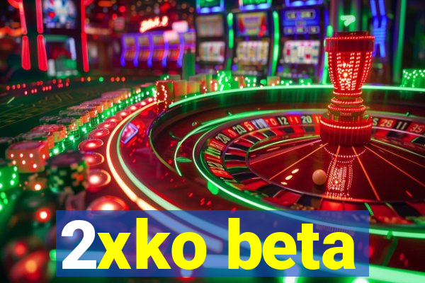 2xko beta