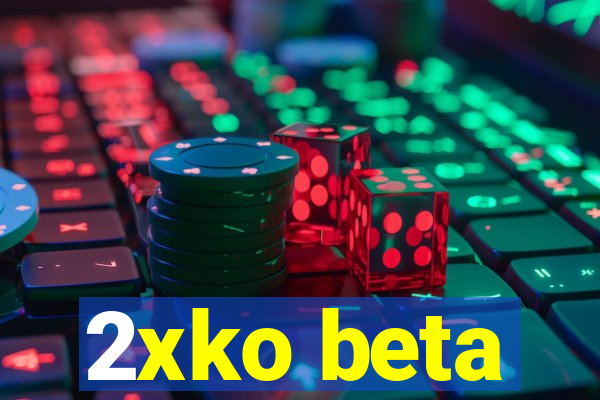 2xko beta