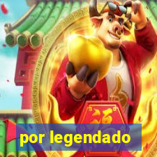 por legendado