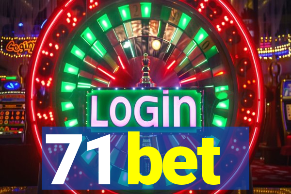 71 bet