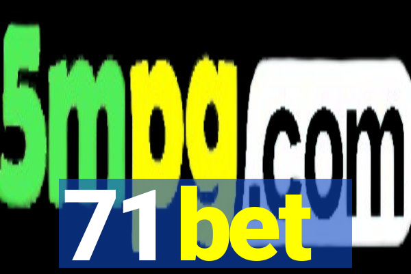 71 bet