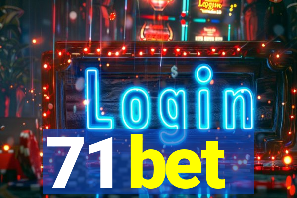 71 bet