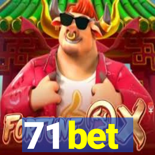 71 bet