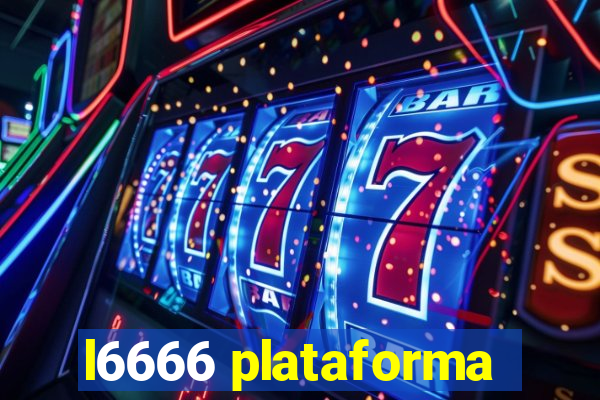 l6666 plataforma