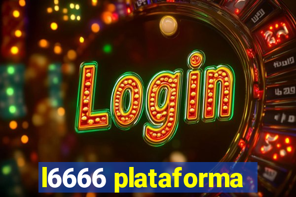 l6666 plataforma