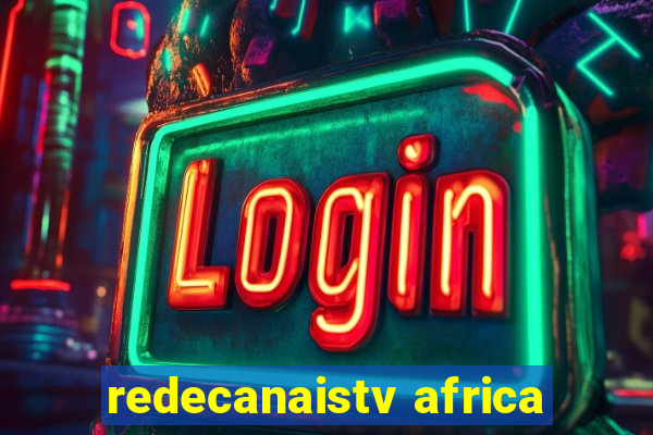 redecanaistv africa