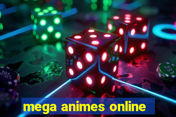 mega animes online