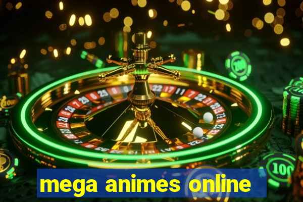 mega animes online