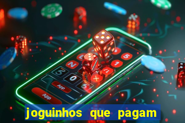 joguinhos que pagam para jogar