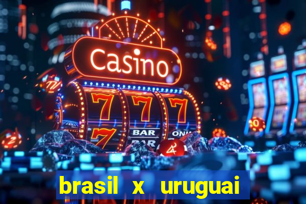 brasil x uruguai ao vivo multicanais