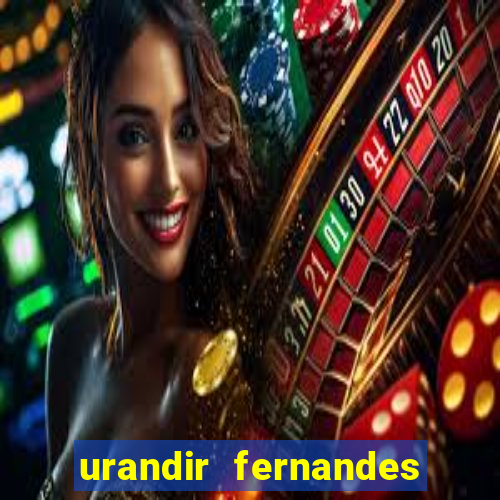 urandir fernandes de oliveira fortuna