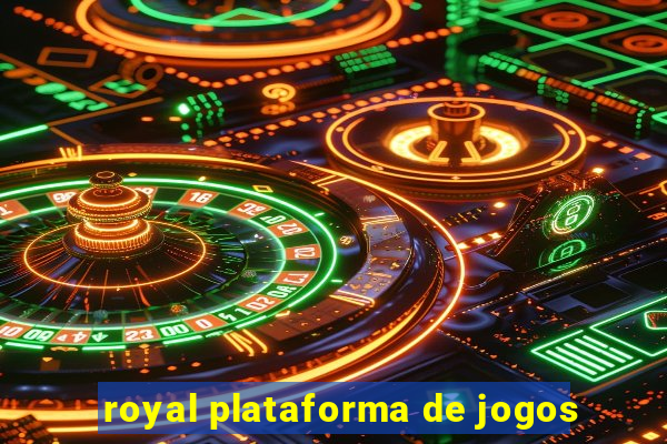 royal plataforma de jogos