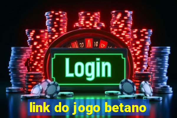 link do jogo betano