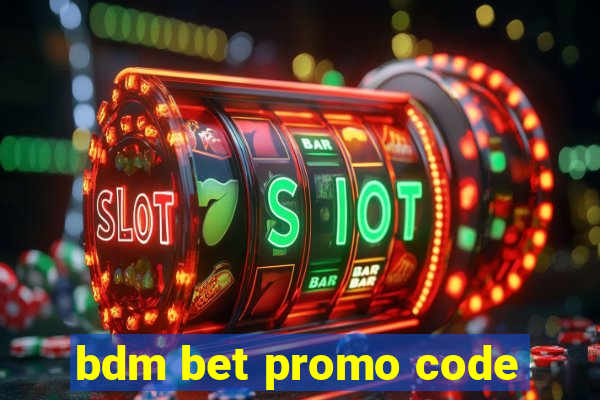 bdm bet promo code