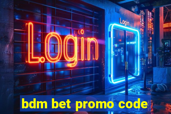 bdm bet promo code