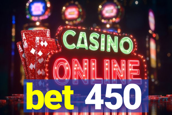 bet 450