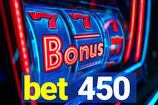 bet 450